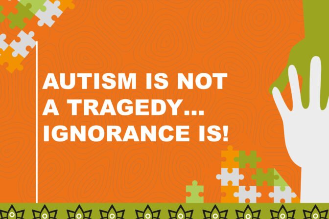 “Autism is not a tragedy… ignorance is.”